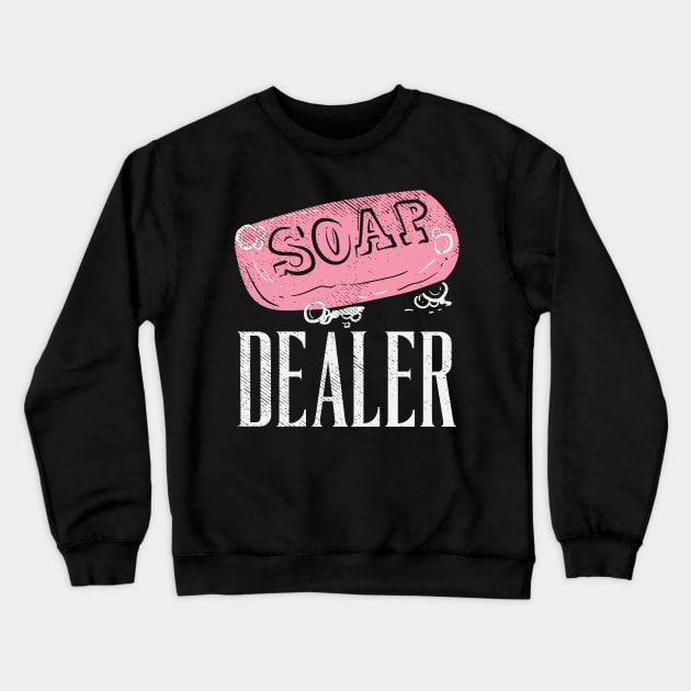 Soap Dealer Crewneck Sweatshirt by maxdax